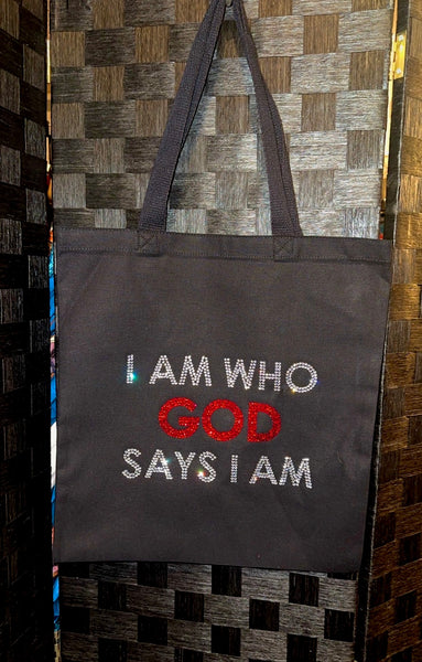 “I AM WHO GOD SAYS I AM” Tote