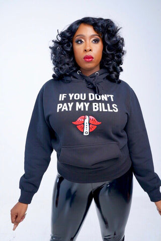 If You Don’t Pay My Bills Sweatshirt